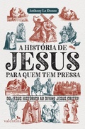 Cover: A hist&oacute;ria de Jesus para quem tem pressa - Editora Valentina