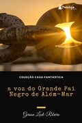 Cover: A voz do Grande Pai Negro de Al&eacute;m Mar - Press&aacute;gio Editora