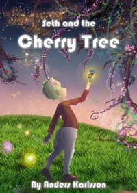 Enlarge image Cover: Seth and the Cherry Tree - Anders Karlsson
