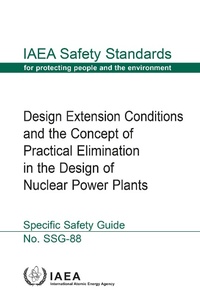 Enlarge image Cover: Design Extension Conditions and the Concept of Practical Elimination in the Design of Nuclear Power Plants - International Atomic Energy Agency