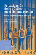 Cover: Privatizaci&oacute;n de lo p&uacute;blico en el sistema escolar - Lom Ediciones