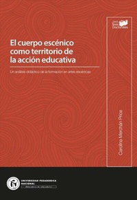 Abbildung von: El cuerpo escénico como territorio de la acción educativa - Universidad Pedagógica Nacional