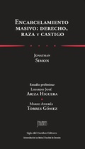 Cover: Encarcelamiento masivo: derecho, raza y castigo - Siglo Editorial