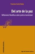 Cover: Del arte de la paz : reflexiones filos&oacute;ficas sobre justicia transicional - Siglo Editorial