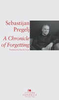 Cover: A Chronicle of Forgetting - Slovene Writers' Association