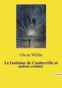 Abbildung von: Le fant?me de Canterville et autres contes - Culturea