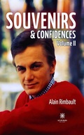 Cover: Souvenirs & confidences - Volume II - Le Lys Bleu &Eacute;ditions