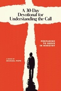 Cover: A 30 Day Devotional for Understanding the Call - Michael Pope