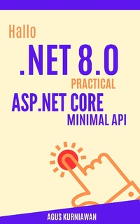 Enlarge image Cover: Hallo .NET 8.0: Practical ASP.NET Core Minimal API - Ilmu Data