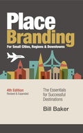 Cover: Place Branding for Small Cities, Regions, & Downtowns - Thomas Baker