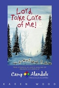 Cover: Lord, Take Care of Me!: True Stories of Healing of Abused Children at Camp Alandale - Karen Wood