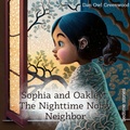 Cover: Sophia and Oakley: The Nighttime Noisy Neighbor (Dreamy Adventures: Bedtime Stories Collection) - Dan Owl Greenwood