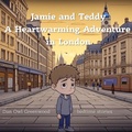 Cover: Jamie and Teddy: A Heartwarming Adventure in London (Dreamy Adventures: Bedtime Stories Collection) - Dan Owl Greenwood
