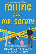 Cover: Falling for Mr. Safety (No Place Like Home, #2) - Delancey Stewart