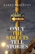 Cover: Only the Streets Tell Stories - Barry Robinson