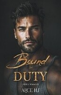 Abbildung von: Bound by Duty - Alice H.F