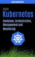 Cover: Hallo Kubernetes: Container, Orchestration, Management, and Monitoring - Ilmu Data
