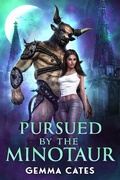 Cover: Pursued by the Minotaur (For the Love of a Good Monster, #2) - Gemma Cates