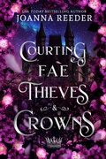 Cover: Courting Fae Thieves and Crowns - Joanna Reeder