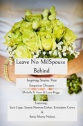 Cover: Leave No MilSpouse Behind. Inspiring Stories That Empower Dreams - Daniel Faust