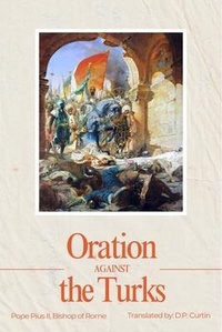 Abbildung von: Oration Against the Turks - Dalcassian Publishing Company