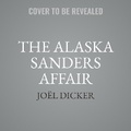 Cover: The Alaska Sanders Affair - HarperCollins