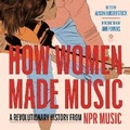 Cover: How Women Made Music - HarperCollins
