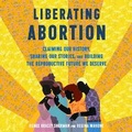 Cover: Liberating Abortion - HarperCollins