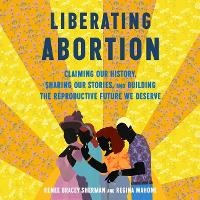 Enlarge image Cover: Liberating Abortion - HarperCollins