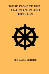 Abbildung von: The Religions Of India Brahmanism And Buddhism - Blurb