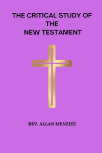 Abbildung von: The Critical Study of The New Testament - Blurb