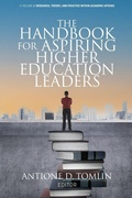 Cover: The Handbook for Aspiring Higher Education Leaders - Information Age Publishing