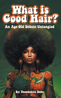 Abbildung von: What Is Good Hair? - Christian Faith Publishing, Inc.