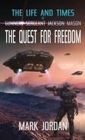 Cover: The Life and Times of Gunnery Sergeant Jackson Mason - Mark Jordan
