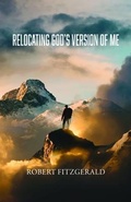 Cover: Relocating God's Version of Me - Trilogy Christian Publishing