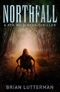 Cover: Northfall (Pen Wilkinson, #6) - Brian Lutterman