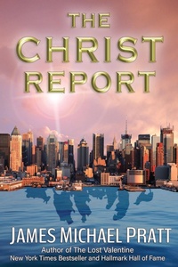 Enlarge image Cover: The Christ Report - James Michael Pratt LLC