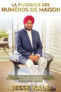 Cover: La Puissance des Nume&acute;ros de Maison - Jesse Kalsi