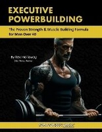 Abbildung von: Executive Powerbuilding - Rex Holloway