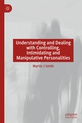 Cover: Understanding and Dealing with Controlling, Intimidating and Manipulative Personalities - Palgrave Macmillan