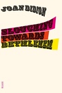 Cover: Slouching Towards Bethlehem - Farrar, Straus and Giroux