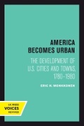 Cover: America Becomes Urban - University of California Press