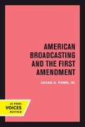 Cover: American Broadcasting and the First Amendment - University of California Press