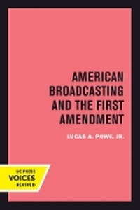 Enlarge image Cover: American Broadcasting and the First Amendment - University of California Press