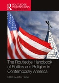 Cover: The Routledge Handbook of Politics and Religion in Contemporary America - Routledge
