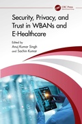 Cover: Security, Privacy, and Trust in WBANs and E-Healthcare - CRC Press
