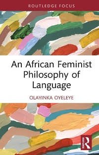Abbildung von: An African Feminist Philosophy of Language - Routledge