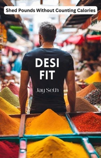 Abbildung von: Desi Fit: Shed Pounds Without Counting Calories - Lulu.com