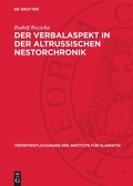Cover: Der Verbalaspekt in der altrussischen Nestorchronik - De Gruyter