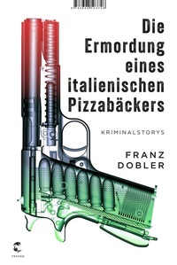 Abbildung von: Die Ermordung eines italienischen Pizzabäckers - Tropen